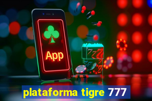 plataforma tigre 777